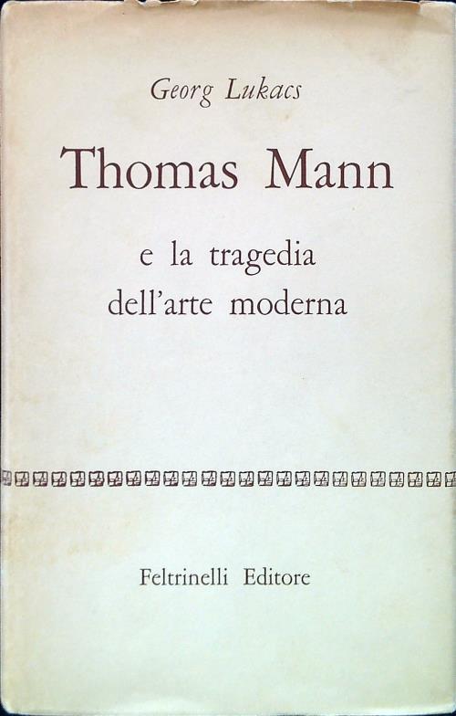 Thomas Mann e la tragedia dell'arte moderna