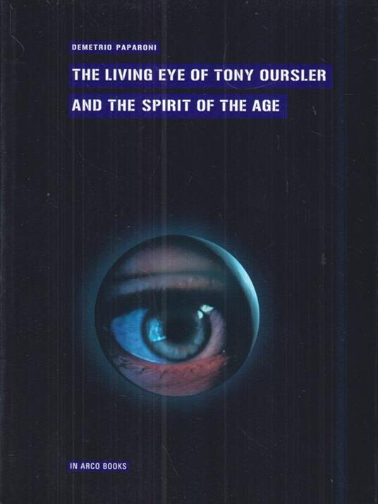 The living eye of Tony Oursler and the spirit of the age - Demetrio Paparoni - copertina