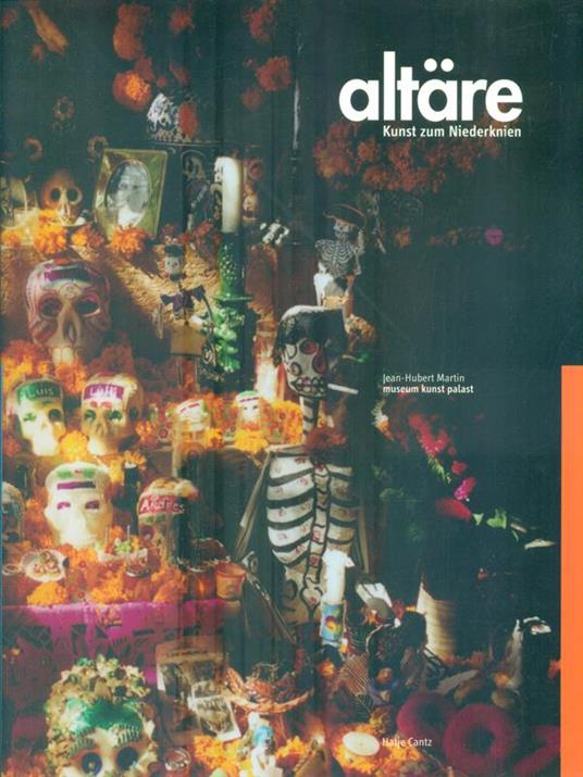Altare. Kunst zum Niederknien - Jean-Hubert Martin - copertina