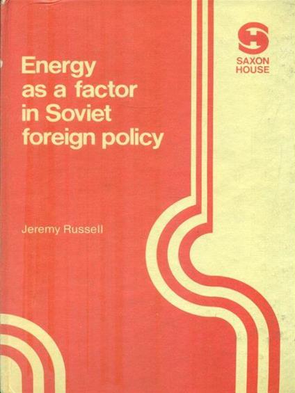 Energy as a factor in Soviet foreign policy - Jeremy Russell - copertina