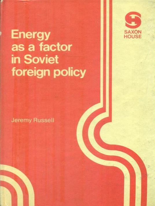 Energy as a factor in Soviet foreign policy - Jeremy Russell - copertina