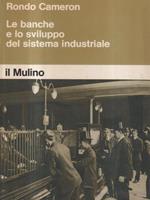 Le banche e lo sviluppo del sistema industriale