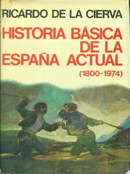 Historia basica de la Espana actual - Ricrdo De La Cierva - copertina