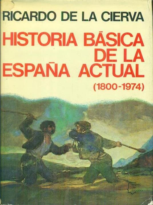 Historia basica de la Espana actual - Ricrdo De La Cierva - copertina