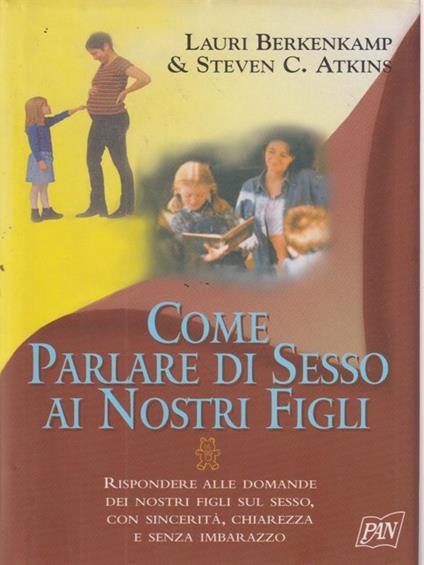 Come parlare di sesso ai nostri figli - Berkenkamp - copertina