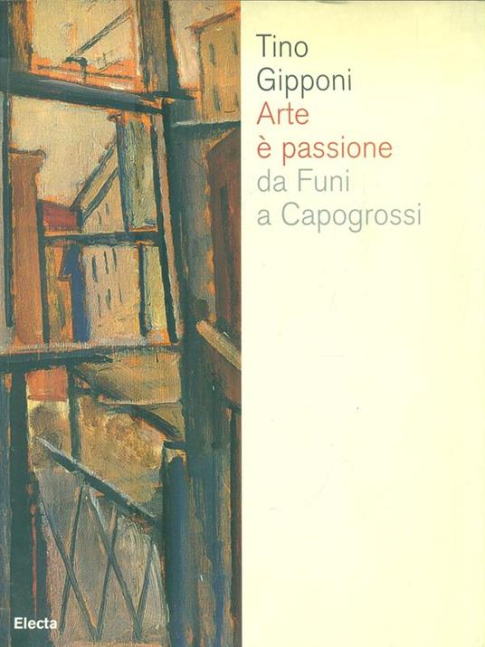 Arte è passione: da Funi a Capogrossi - Tino Gipponi - copertina