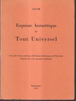 Esquisse hermetique du tout universel