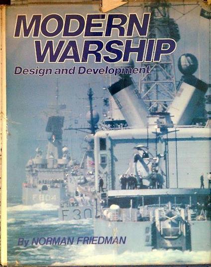 Modern Warship. Design and Development - Norman Friedman - copertina