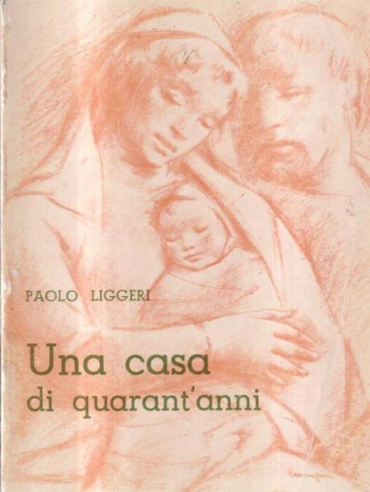 Una casa di quarant'anni - Paolo Liggeri - copertina