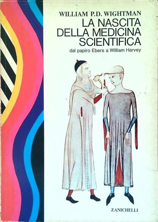 La nascita della medicina scientifica - William P. D. Wightman - copertina