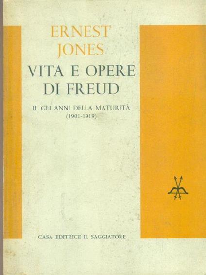 Vita e opere di Freud. II - Ernest Jones - copertina