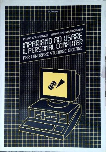 Impariamo ad usare il personal computer - Piero D'Alfonso - copertina