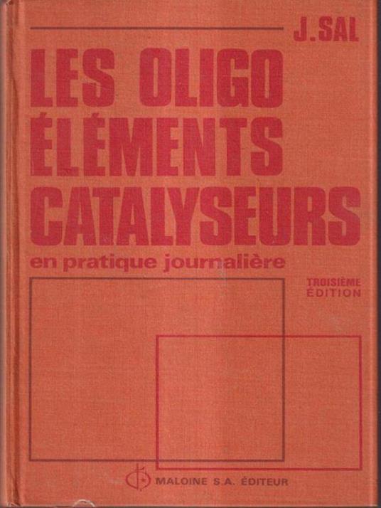 Les oligo elements catalyseurs - J. Sal - copertina