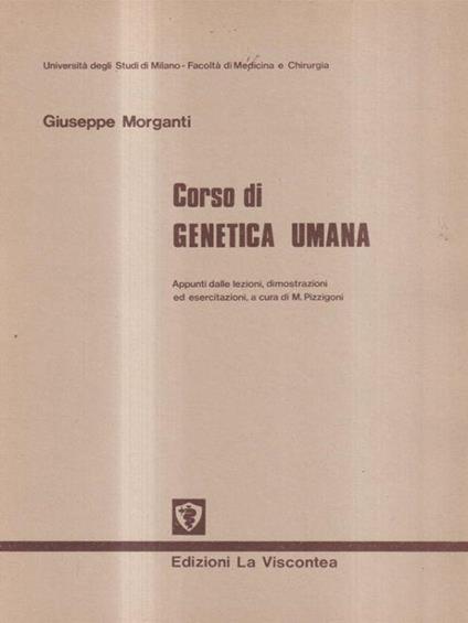 Corso di genetica umana - Giuseppe Morganti - copertina