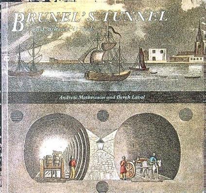 Brunel's tunnel...and where it led - copertina
