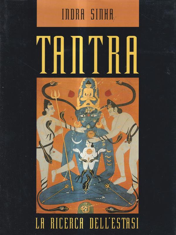 Tantra. La ricerca dell'estasi