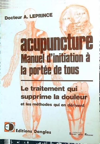 Acupuncture: Manuel d'initiation à la portée de tous - A. Leprince - copertina