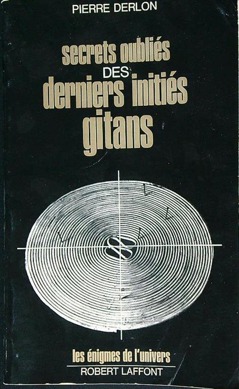 Secrets oubliés des derniers initiés gitans - Pierre Derlon - copertina