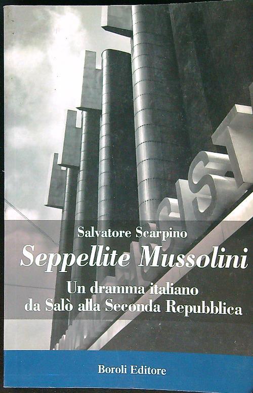 Seppellite Mussolini