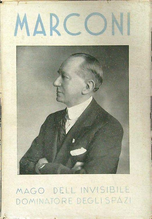 Marconi. Mago dell'invisibile, dominatore degli spazi - Mario La Stella - copertina