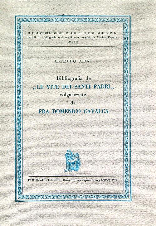 Bibliografia de Le vite dei Santi Padri volgarizzate da Fra Domenico Cavalca