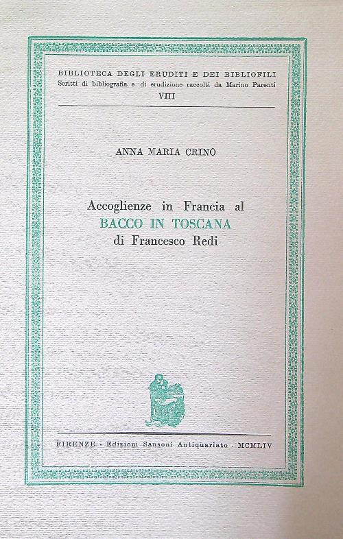 Accoglienze in Francia al Bacco in Toscana di Francesco Redi