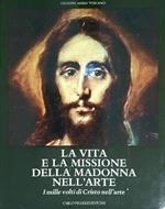 La vita e la missione della Madonna nell'arte. I mille volti del Cristo