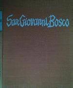 San Giovanni Bosco nella vita e nelle opere