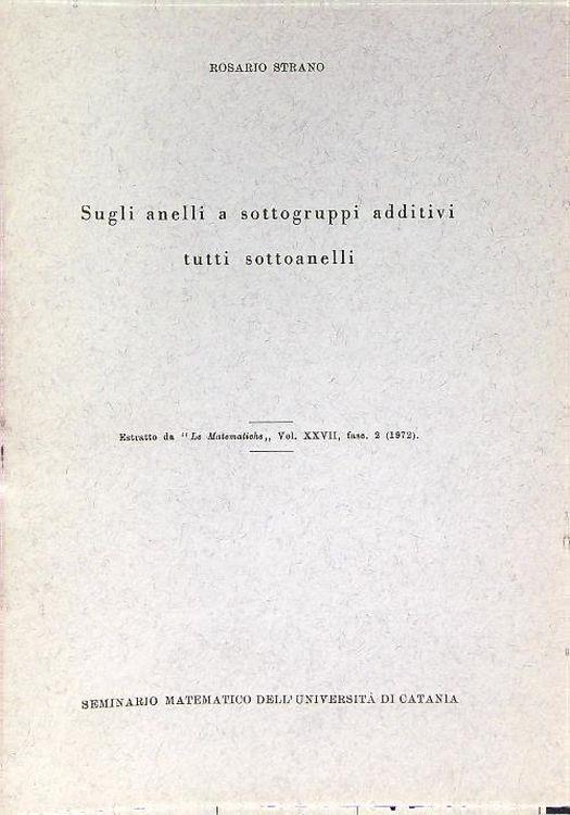 Sugli anelli a sottogruppi additivi tutti sottoanelli - Rosario Sparno - copertina