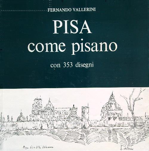 Pisa come pisano. Numerato e firmato dall'autore