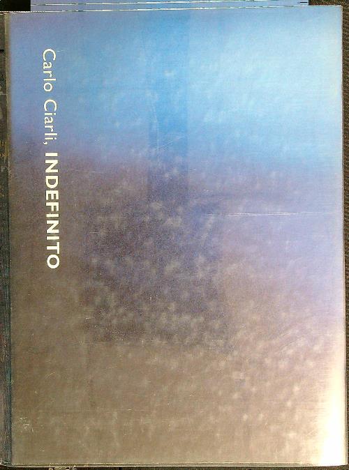 Carlo Ciarli. Indefinito