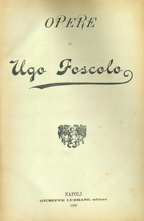 Opere di Ugo Foscolo - copertina