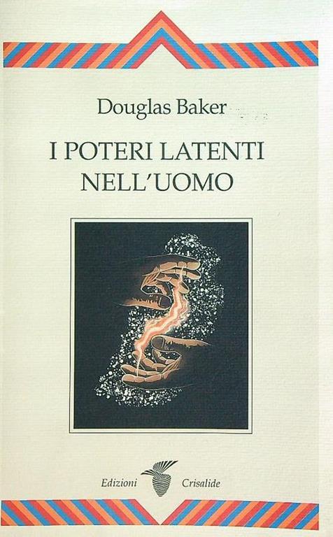 I poteri latenti nell'uomo - Douglas Baker - copertina