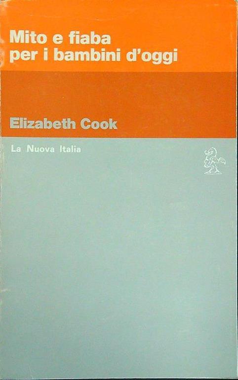 Mito e fiaba per i bambini d'oggi - Elizabeth Cook - copertina