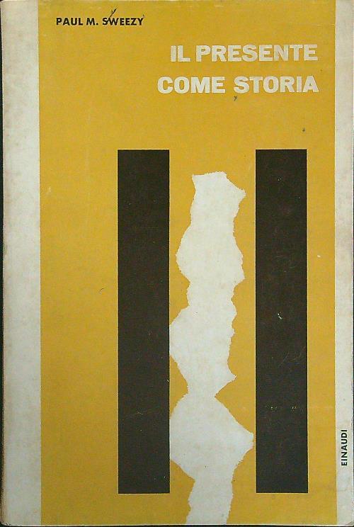 Il presente come storia