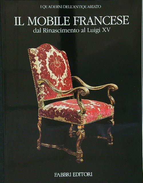 Il mobile francese dal Rinascimento al Luigi XV