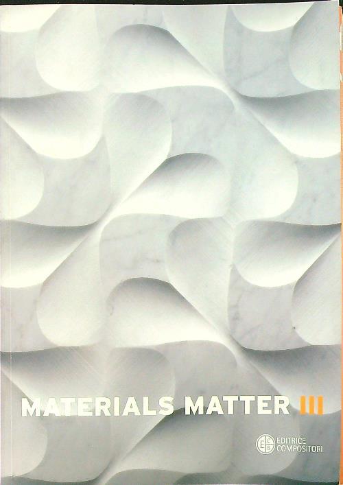 Materials matter. Ediz. italiana e inglese vol.3