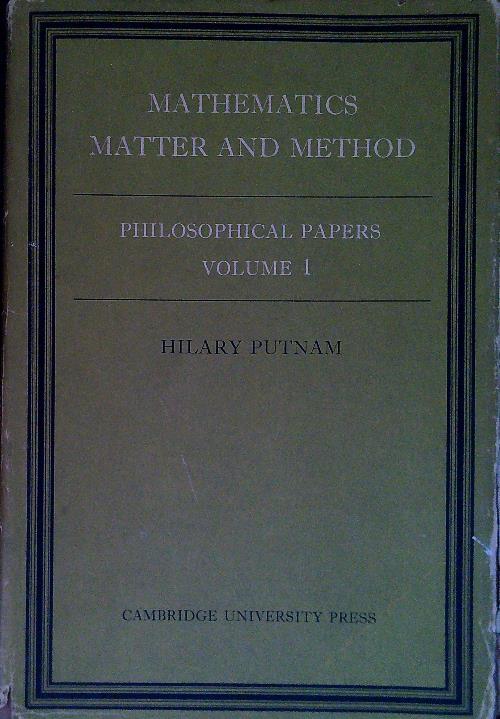 Mathematics matter and method. Philosophical papers Volume 1