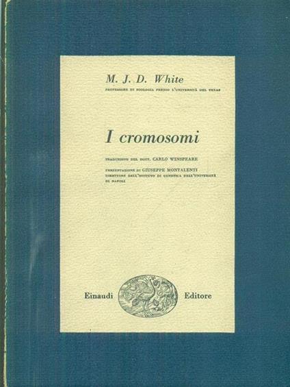 I cromosomi - M. J. D. White - copertina