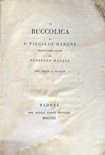 La buccolica recata in rime italiane da Prospero Manara, con testo a fronte