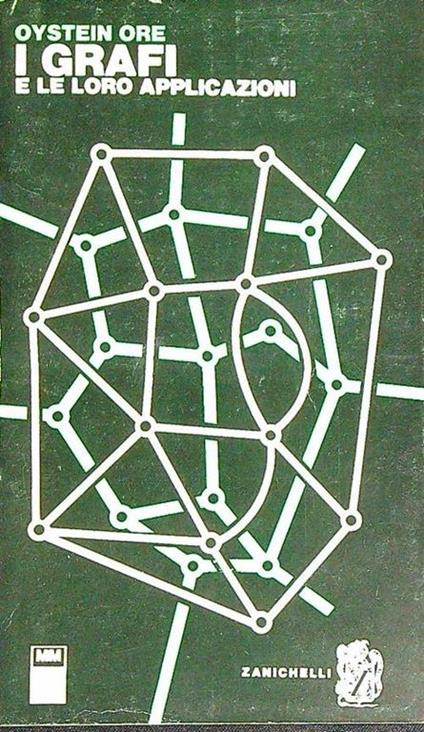 I grafi e le loro applicazioni - Oystein Ore - copertina