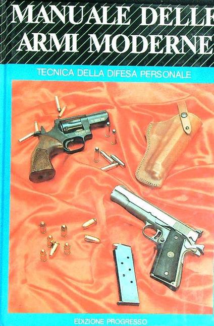 Manuale delle armi moderne - Gerardo Puopolo - copertina