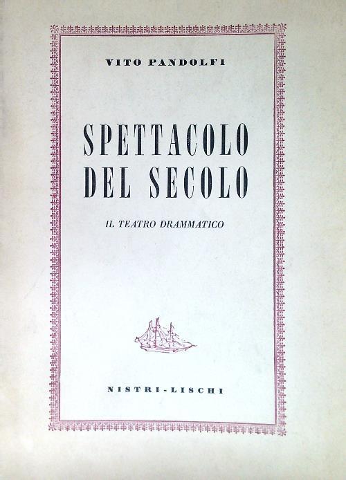 Spettacolo del secolo. Il teatro drammatico