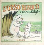 L' orso bianco e la nostalgia ed altri racconti