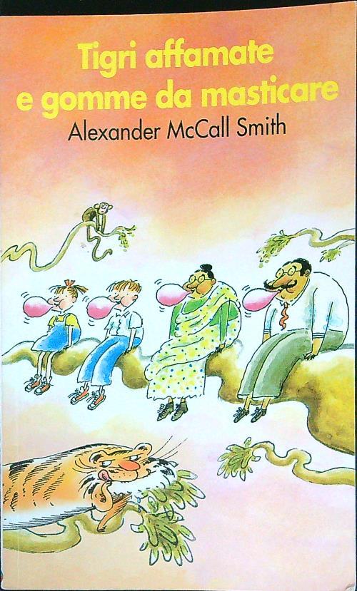 Tigri affamate e gomme da masticare - Alexander McCall Smith - copertina