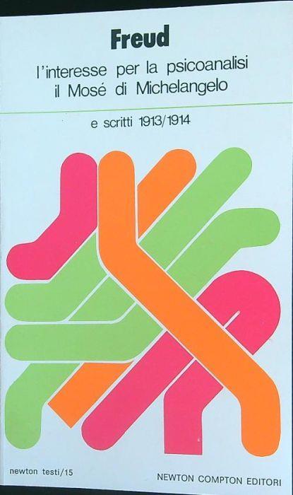 L' interesse per la psicoanalisi Il Mose' di Michelangelo - Sigmund Freud - copertina