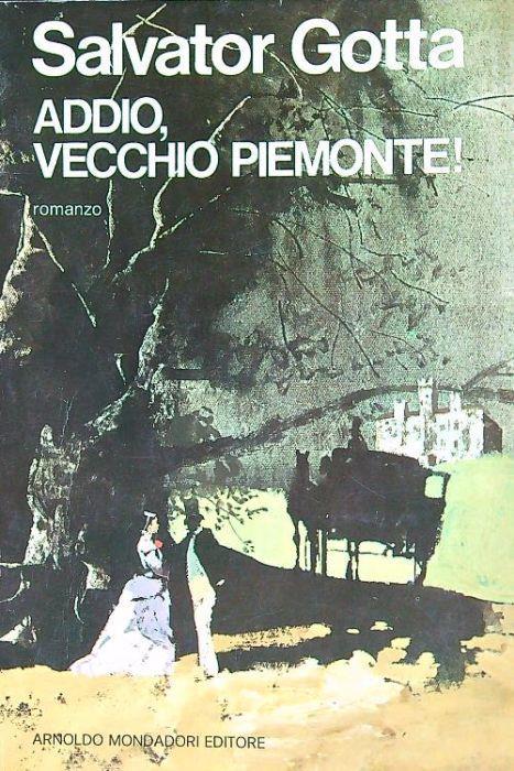 Addio, vecchio Piemonte! - Salvator Gotta - copertina