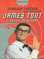 James Tont, licenza di ridere