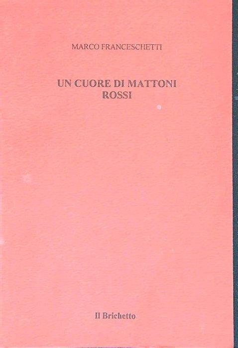 Un cuore di mattoni rossi - Mirco Franceschetti - copertina