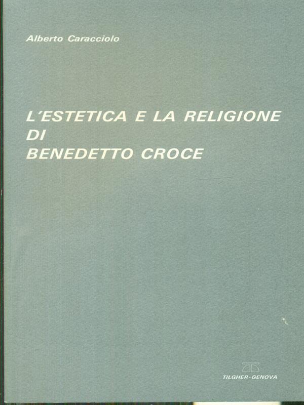 L' estetica e la religione di Benedetto Croce